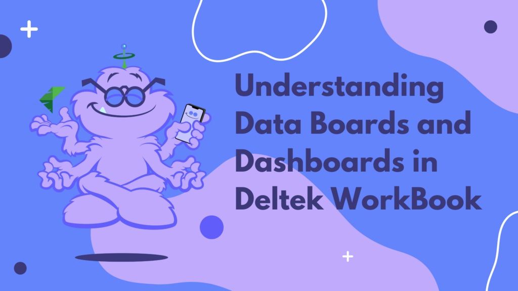 Understanding Data Boards and Dashboards in Deltek WorkBook